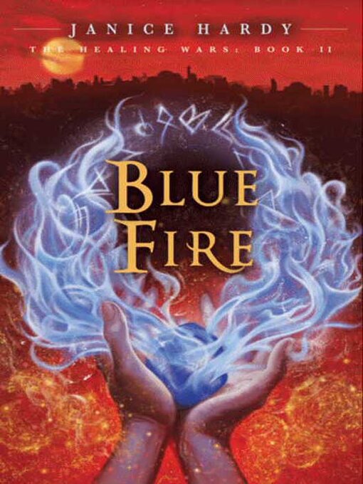 Title details for The Blue Fire by Janice Hardy - Wait list